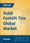 Solid Forklift Tire Global Market Insights 2023, Analysis and Forecast to 2028, by Manufacturers, Regions, Technology, Application, Product Type - Product Thumbnail Image