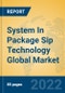 System In Package Sip Technology Global Market Insights 2022, Analysis and Forecast to 2027, by Market Participants, Regions, Technology, Product Type - Product Image