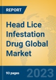 Head Lice Infestation Drug Global Market Insights 2023, Analysis and Forecast to 2028, by Manufacturers, Regions, Technology, Product Type- Product Image