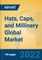 Hats, Caps, and Millinery Global Market Insights 2022, Analysis and Forecast to 2027, by Manufacturers, Regions, Technology, Application, Product Type - Product Image