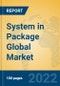 System in Package Global Market Insights 2022, Analysis and Forecast to 2027, by Manufacturers, Regions, Technology, Product Type - Product Image