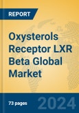 Oxysterols Receptor LXR Beta Global Market Insights 2024, Analysis and Forecast to 2029, by Manufacturers, Regions, Technology, Application- Product Image