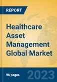 Healthcare Asset Management Global Market Insights 2023, Analysis and Forecast to 2028, by Market Participants, Regions, Technology, Application, Product Type- Product Image