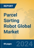 Parcel Sorting Robot Global Market Insights 2023, Analysis and Forecast to 2028, by Manufacturers, Regions, Technology, Application, Product Type- Product Image