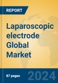 Laparoscopic electrode Global Market Insights 2023, Analysis and Forecast to 2028, by Manufacturers, Regions, Technology, Application, Product Type- Product Image