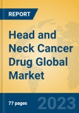 Head and Neck Cancer Drug Global Market Insights 2023, Analysis and Forecast to 2028, by Manufacturers, Regions, Technology, Application, Product Type- Product Image