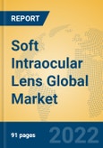 Soft Intraocular Lens Global Market Insights 2022, Analysis and Forecast to 2027, by Manufacturers, Regions, Technology, Application, Product Type- Product Image