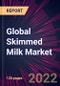 Global Skimmed Milk Market 2022-2026 - Product Image