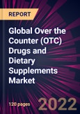 Global Over the Counter (OTC) Drugs and Dietary Supplements Market 2022-2026- Product Image