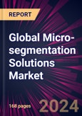 Global Micro-segmentation Solutions Market 2024-2028- Product Image