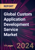 Global Custom Application Development Service Market 2024-2028- Product Image