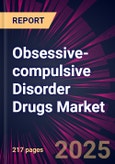 Obsessive-compulsive Disorder Drugs Market 2025-2029- Product Image