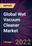 Global Wet Vacuum Cleaner Market 2022-2026- Product Image