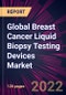 Global Breast Cancer Liquid Biopsy Testing Devices Market 2022-2026 - Product Thumbnail Image