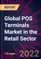 Global POS Terminals Market in the Retail Sector 2022-2026 - Product Thumbnail Image