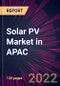 Solar PV Market in APAC 2022-2026 - Product Image