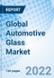 Global Automotive Glass Market Size, Trends & Growth Opportunity, By Type, By Vehicle Type By Region and Forecast till 2027 - Product Image