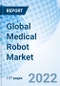 Global Medical Robot Market Size, Trends & Growth Opportunity, By Product Type, By Application, By End User By Region and Forecast till 2027 - Product Thumbnail Image