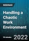 Handling a Chaotic Work Environment: How to Prioritize Work and Make Good Decisions Under Pressure - Webinar (Recorded) - Product Image