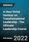 4-Hour Virtial Seminar on Transformational Leadership - The Ultimate Leadership Course - Webinar (Recorded) - Product Thumbnail Image