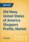Old Navy, United States of America (USA) (Clothing and Footwear) Shoppers Profile, Market Share and Competitive Positioning - Product Thumbnail Image