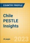 Chile PESTLE Insights - A Macroeconomic Outlook Report - Product Image