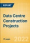 Data Centre Construction Projects Overview and Analytics by Stage, Key Country and Player (Contractors, Consultants and Project Owners), Q1 2022 Update - Product Thumbnail Image