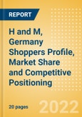 H and M, Germany (Clothing and Footwear) Shoppers Profile, Market Share and Competitive Positioning- Product Image