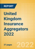 United Kingdom (UK) Insurance Aggregators 2022- Product Image
