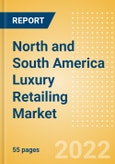 North and South America Luxury Retailing Market Size, Consumer and Retail Trends, Competitive Landscape and Forecast, 2016-2026- Product Image