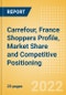 Carrefour, France (Food and Grocery) Shoppers Profile, Market Share and Competitive Positioning - Product Thumbnail Image