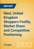 Next, United Kingdom (UK) (Clothing and Footwear) Shoppers Profile, Market Share and Competitive Positioning- Product Image