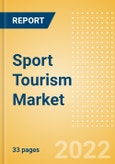 Sport Tourism Market Trend and Analysis of Traveller Types, Key Destinations, Challenges and Opportunities, 2022 Update- Product Image