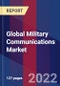 Global Military Communications Market, By Communication Type, By Component, By Application, By End-User & By Region- Forecast and Analysis 2021-2027 - Product Thumbnail Image