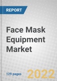 Face Mask Equipment: Global Markets- Product Image