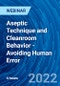 Aseptic Technique and Cleanroom Behavior - Avoiding Human Error - Webinar - Product Thumbnail Image