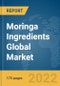 Moringa Ingredients Global Market Report 2022 - Product Image