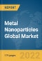Metal Nanoparticles Global Market Report 2022 - Product Thumbnail Image