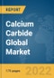Calcium Carbide Global Market Report 2022 - Product Image