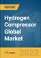 Hydrogen Compressor Global Market Report 2022 - Product Thumbnail Image