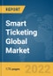Smart Ticketing Global Market Report 2022 - Product Thumbnail Image