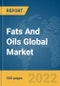 Fats And Oils Global Market Report 2022 - Product Thumbnail Image