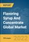 Flavoring Syrup And Concentrate Global Market Report 2022 - Product Thumbnail Image