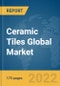 Ceramic Tiles Global Market Report 2022 - Product Thumbnail Image