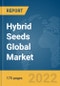 Hybrid Seeds Global Market Report 2022 - Product Image