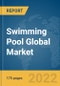 Swimming Pool Global Market Report 2022 - Product Image