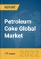 Petroleum Coke Global Market Report 2022 - Product Thumbnail Image