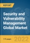 Security and Vulnerability Management Global Market Report 2022 - Product Image