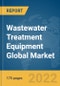 Wastewater Treatment Equipment Global Market Report 2022 - Product Thumbnail Image