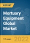 Mortuary Equipment Global Market Report 2022 - Product Thumbnail Image